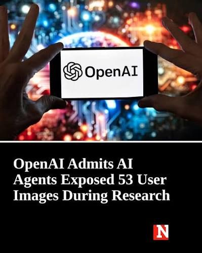 ایجنت‌های OpenAI بدون اطلاع آزمایشگاه، ۵۳ تصویر کاربر را منتشر کردند