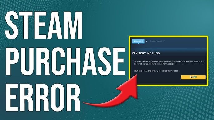 چرا خرید از Steam ارور می‌دهد؟ بررسی تمام خطاهای خرید استیم